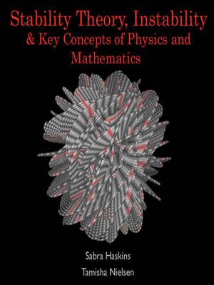 cover image of Stability Theory, Instability & Key Concepts of Physics and Mathematics